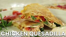 Chicken Quesadilla - Mexican Quesadilla