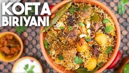 Kofta Biriyani - Meatball Biriyani