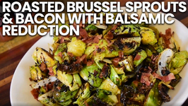 Roasted Brussel Sprouts And Bacon With Balsamic Reduction - Holiday Series