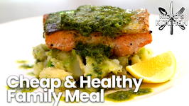 Cheap And Healthy Family Meal / Salmon With Salsa Verde And Herb Potato
