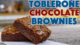 Toblerone Chocolate Brownies Recipe - How To Make Brownies