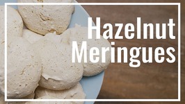 How To Make Hazelnut Meringues Cookies
