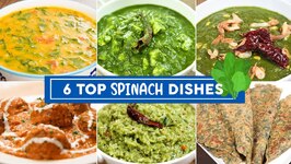 6 Top Dishes With Spinach - Palak Dal - Palak Khichdi - Palak Paneer - Healthy Indian Spinach Meals