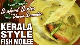 Kerala Style Meen Curry - How To Make Fish Moilee At Home - Seafood Series - Varun Inamdar