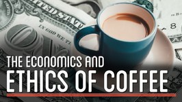 The Economics And Ethics Of Coffee